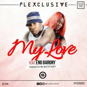 Flexclusive - My Love ft. ENo Barony